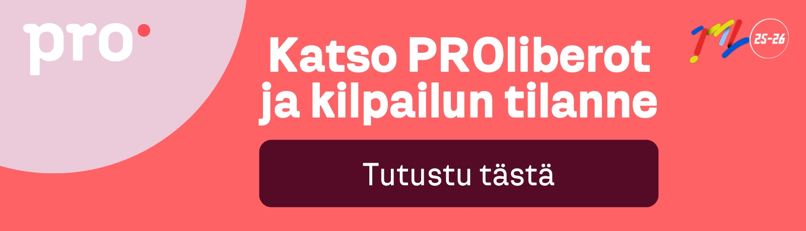 Katso PROliberot ja kilpailun tilanne